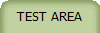 TEST AREA